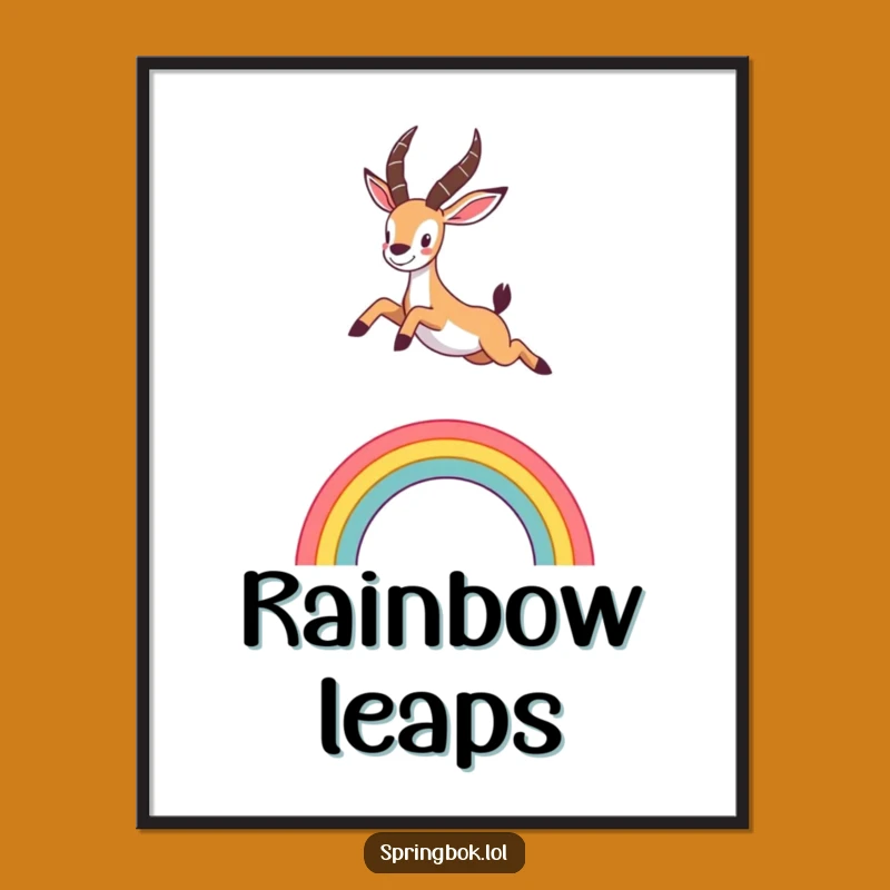 Funny Springbok Rainbow Poster: Enthusiastic Leap Art, Humorous Wall Decor, Great Funny Gift Idea